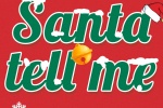 santa tell me